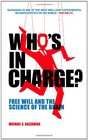 Who's in Charge Free Will and the Science of the Brain by Michael Gazzaniga