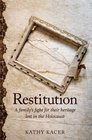 Restitution A Family's Fight for Their Heritage Lost in the Holocaust