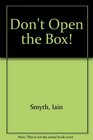 Don't Open the Box