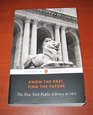 Know the Past Find the Future The New York Public Library at 100