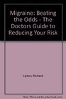 Migraine Beating the Odds  The Doctors Guide to Reducing Your Risk