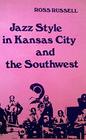 Jazz Style in Kansas City and the Southwest