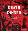 Death for Dinner Cookbook 60 GoreyGood PlantBased Drinks Meals and Munchies Inspired by Your Favorite Horror Films