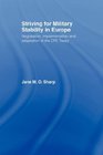 Striving for Military Stability in Europe Negotiation Implementation and Adaption of the CFE Treaty