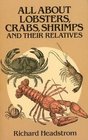 All About Lobsters Crabs Shrimps and Their Relatives