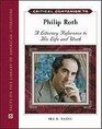 Critical Companion to Philip Roth A Literary Reference to His Life and Work