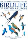 The Complete Guide to the Birdlife of Britain  Europe
