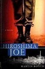 Hiroshima Joe A Novel