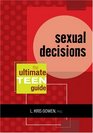 Sexual Decisions The Ultimate Teen Guide