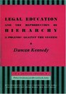 Legal Education and the Reproduction of Hierarchy A Polemic Against the System