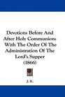 Devotions Before And After Holy Communion With The Order Of The Administration Of The Lord's Supper