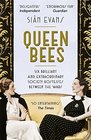Queen Bees Six Brilliant and Extraordinary Society Hostesses Between the Wars  A Spectacle of Celebrity Talent and Burning Ambition