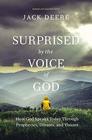 Surprised by the Voice of God How God Speaks Today Through Prophecies Dreams and Visions