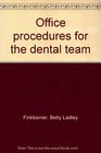 Office Procedures for the Dental Team