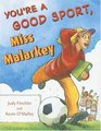 You're a Good Sport Miss Malarkey