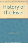 History of the River