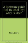 A literature guide  Hatchet  Gary Paulsen