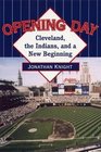 Opening Day Cleveland the Indians and a New Beginning