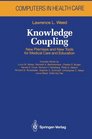 Knowledge Coupling New Premises and New Tools for Medical Care and Education