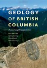 Geology of British Columbia A Journey Through Time