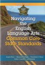 Navigating the English Language Arts Common Core State Standards Navigating Implementation of the Common Core State Standards