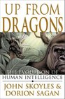 Up From Dragons The Evolution of Human Intelligence