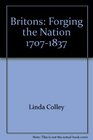 Britons Forging the Nation 17071837
