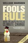 Fools Rule Inside the Failed Politics of Climate Change