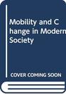 Mobility and Change in Modern Society
