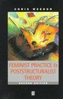 Feminist Practice  Poststructuralist Theory