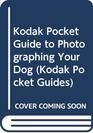 Kodak Pocket Guide to Photographing Your Dog
