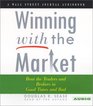 Winning With The Market : Beat The Traders And Brokers In Good Times And Bad