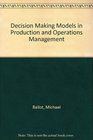 DecisionMaking Models in Production  Operations Management