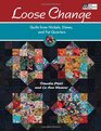 Loose Change Quilts from Nickels Dimes and Fat Quarters
