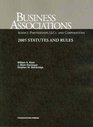 Business Associations Agency Partnerships LLCs and Corporations 2005 Statutes and Rules