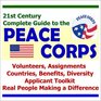 21st Century Complete Guide to the Peace Corps Volunteers Assignments Countries Benefits Diversity Applicant Toolkit