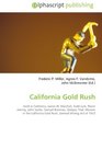 California Gold Rush: Gold in California, James W. Marshall, Gold rush, Placer mining, John Sutter, Samuel Brannan, Siskiyou Trail, Women in the California Gold Rush, General Mining Act of 1872
