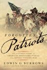 Forgotten Patriots The Untold Story of American Prisoners During the Revolutionary War