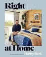 Right at Home How Good Design Is Good for the Mind An Interior Design Book