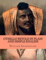 Othello Retold In Plain and Simple English