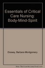 Essentials of Critical Care Nursing Body Mind Spirit
