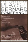 The Collected Plays of Bernard Pomerance Superhighway Quantrill in Lawrence Melons Hands of Light