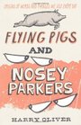 Flying Pigs and Nosey Parkers Origins of Words and Phrases We Use Every Day