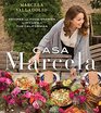 Casa Marcela: Recipes and Food Stories of My Life in the Californias