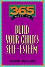 365 Ways to Build Your Child's Self Esteem