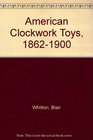 American Clockwork Toys