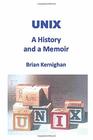 UNIX A History and a Memoir
