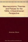 Macroeconomic Theories and Policies for the 1990s A Scandinavian Perspective