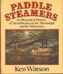 Paddle Steamers An Illustrated History of Steamboats on the Mississippi and Its Tributaries