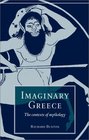Imaginary Greece  The Contexts of Mythology